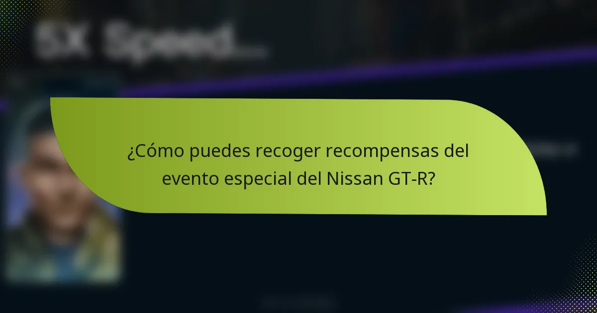 ¿Cómo puedes recoger recompensas del evento especial del Nissan GT-R?