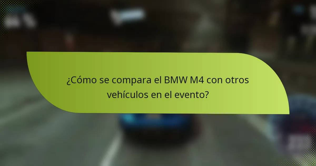 ¿Cómo se compara el BMW M4 con otros vehículos en el evento?