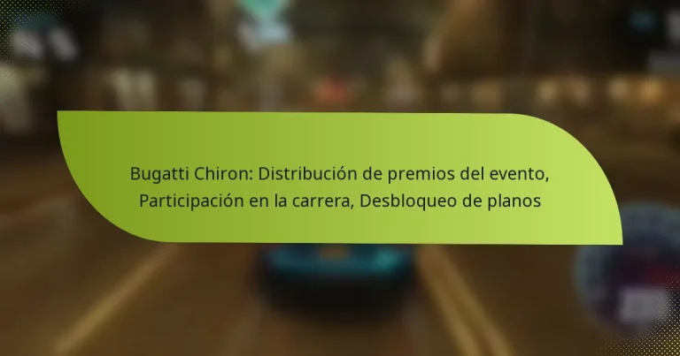 Bugatti Chiron: Distribución de premios del evento, Participación en la carrera, Desbloqueo de planos