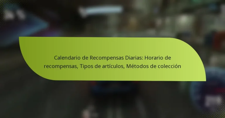 Calendario de Recompensas Diarias: Horario de recompensas, Tipos de artículos, Métodos de colección