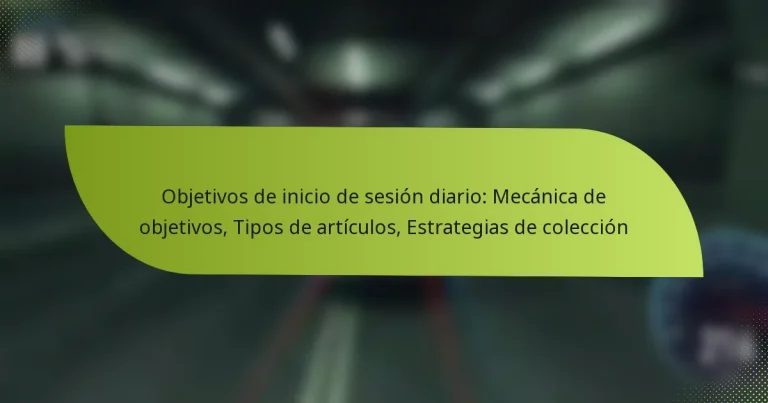 Objetivos de inicio de sesión diario: Mecánica de objetivos, Tipos de artículos, Estrategias de colección