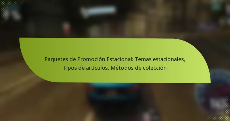 Paquetes de Promoción Estacional: Temas estacionales, Tipos de artículos, Métodos de colección