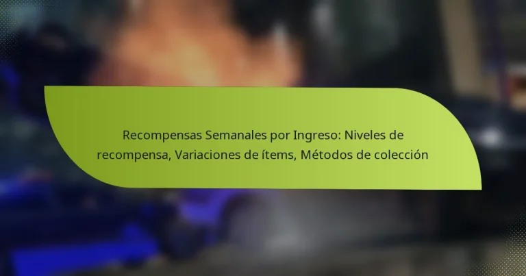 Recompensas Semanales por Ingreso: Niveles de recompensa, Variaciones de ítems, Métodos de colección