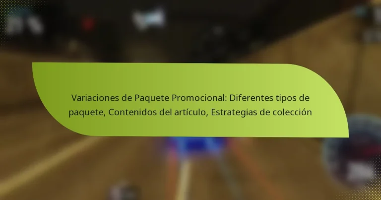 Variaciones de Paquete Promocional: Diferentes tipos de paquete, Contenidos del artículo, Estrategias de colección