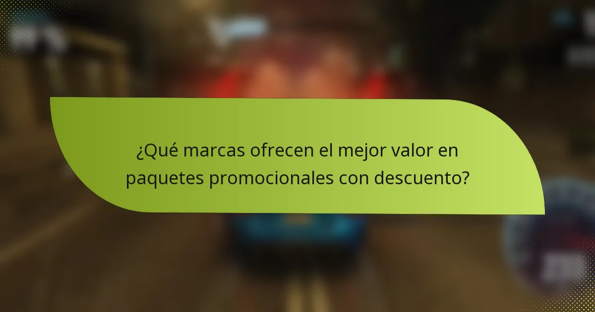 ¿Qué marcas ofrecen el mejor valor en paquetes promocionales con descuento?