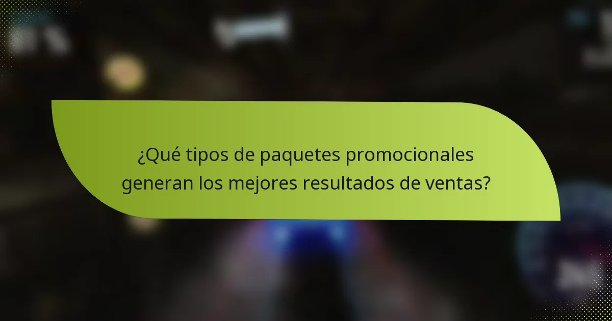 ¿Qué tipos de paquetes promocionales generan los mejores resultados de ventas?